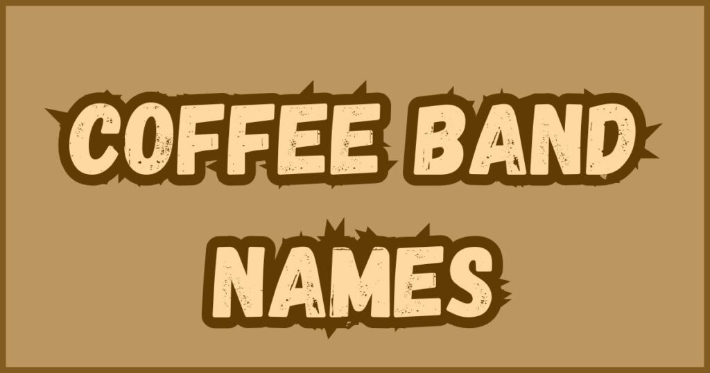 Coffee Band Names