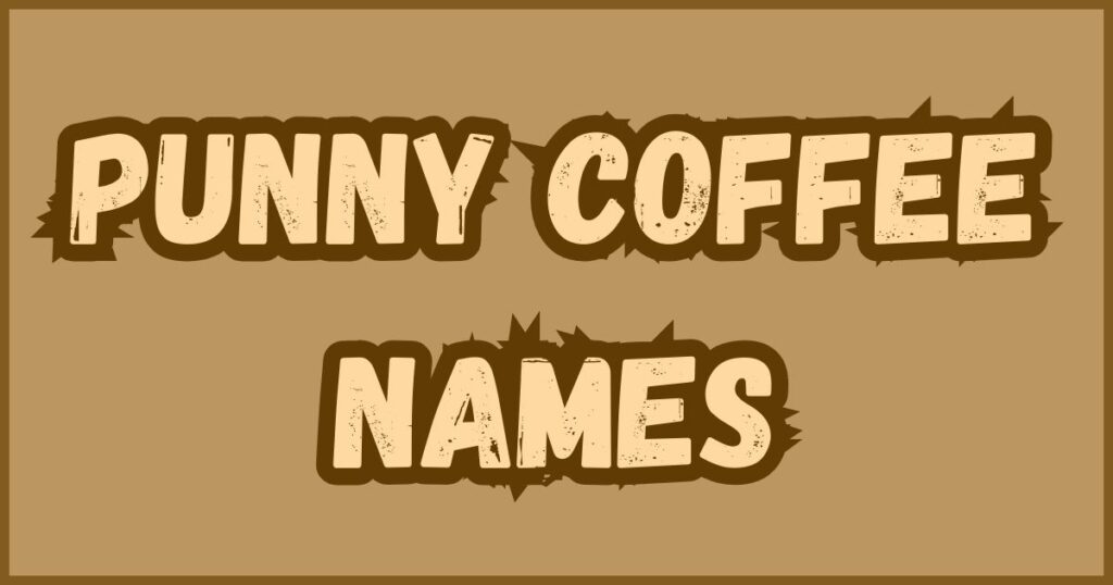 Punny Coffee Names