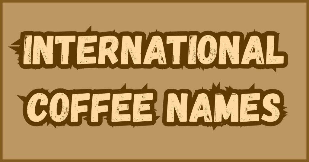 International Coffee Names
