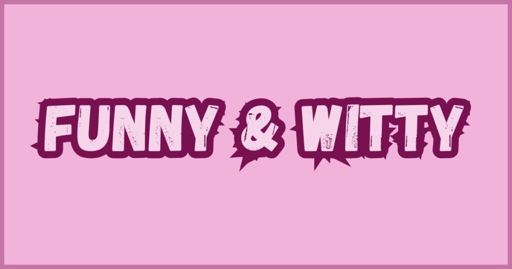 Funny & Witty