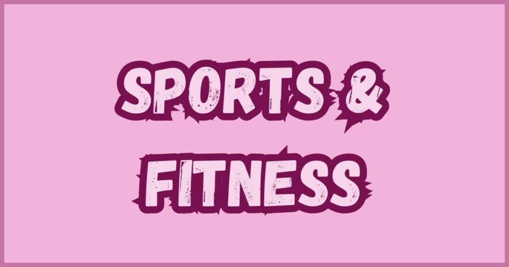 Sports & Fitness