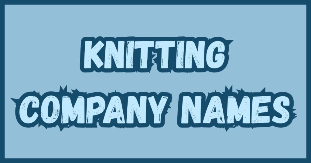 Knitting Company Names