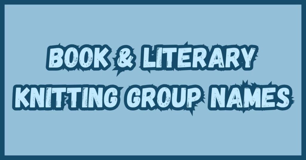 Book & Literary Knitting Group Names
