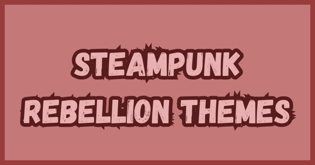 Steampunk Rebellion Themes