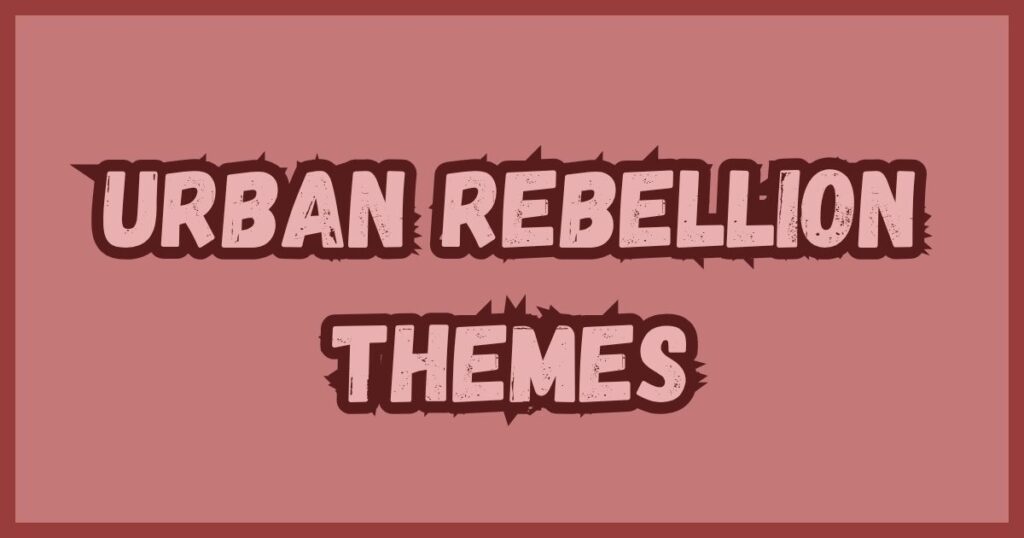 Urban Rebellion Themes