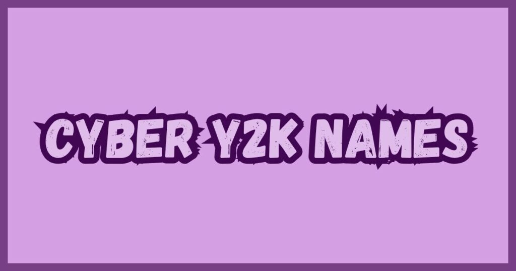 Cyber Y2k Names