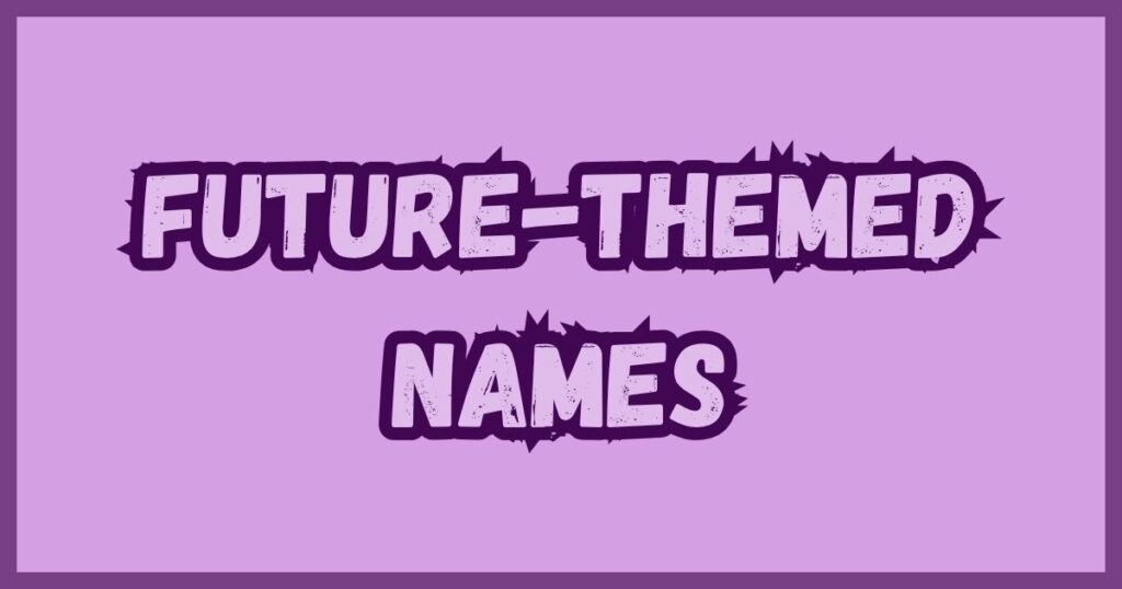 Future-Themed Names