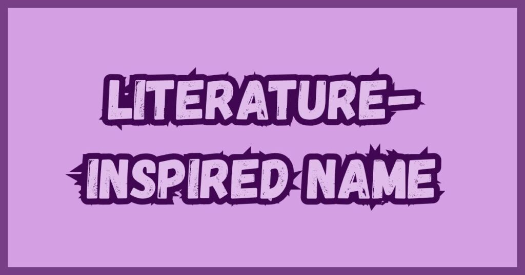 Literature-Inspired Name