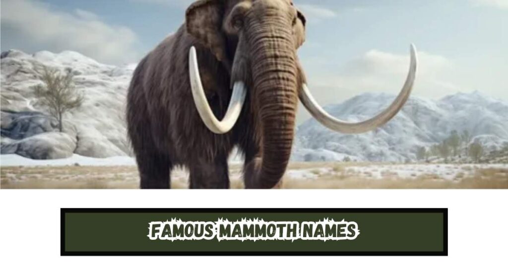 Famous Mammoth Names