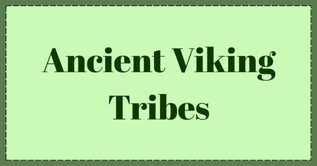 Ancient Viking Tribes