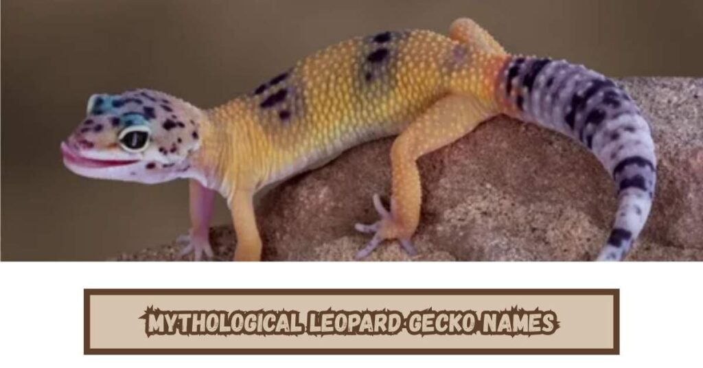 Mythological Leopard Gecko Names