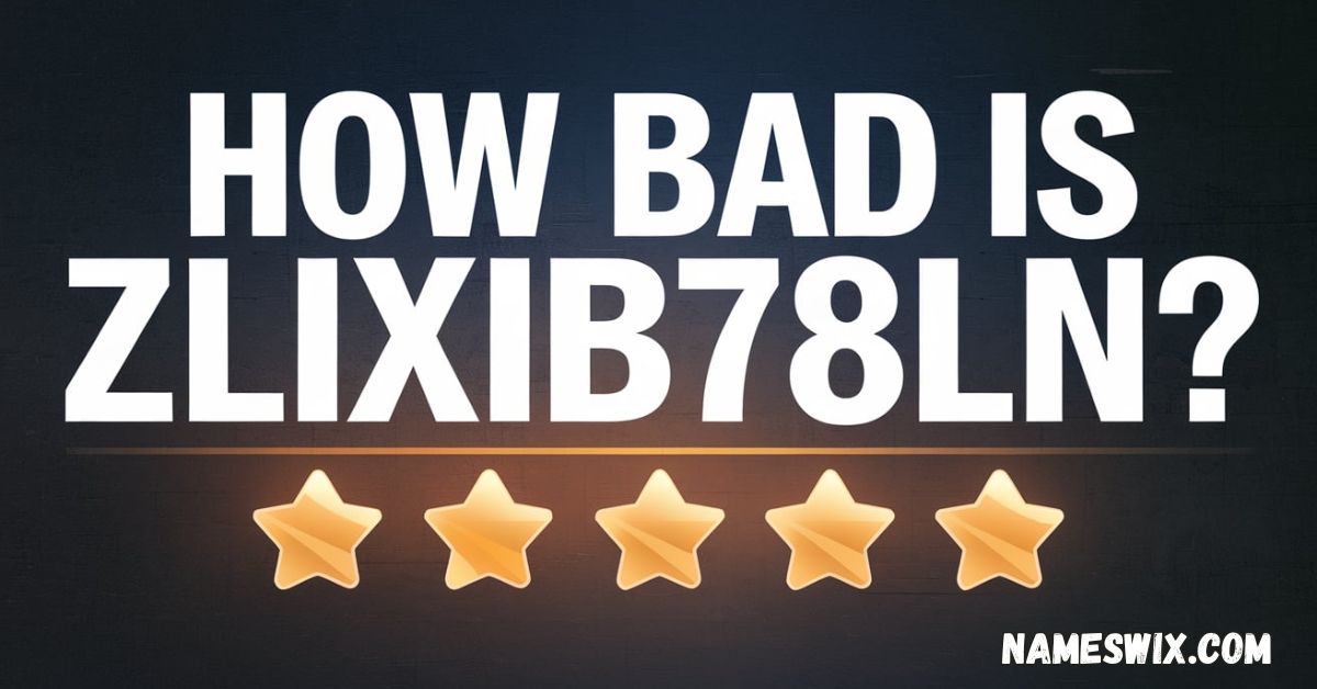 How Bad Is Zlixib78ln?